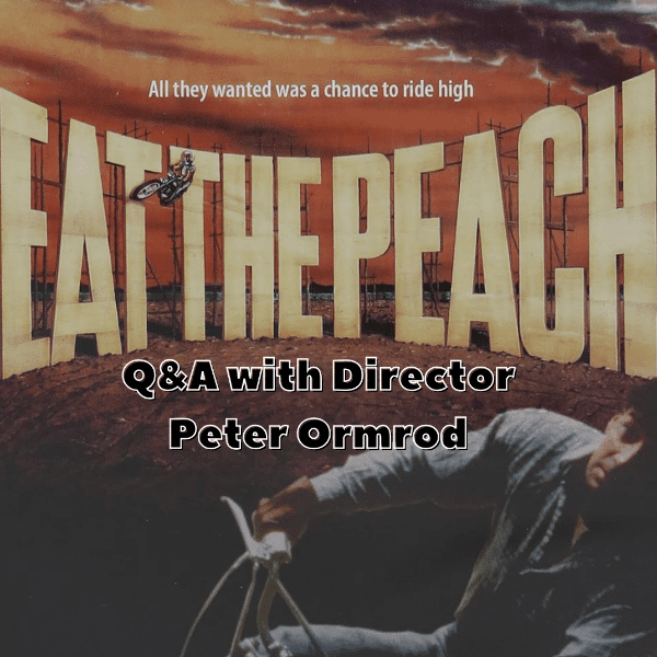 Eat The Peach: Q&A with director Peter Ormrod